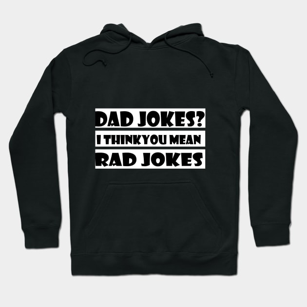 Vintage Distressed Dad Jokes I Think You Mean Rad Jokes Funny design Hoodie by MaryMary